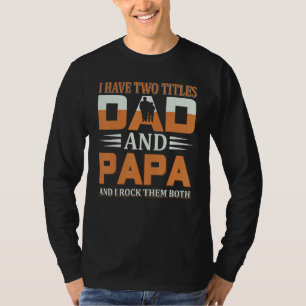 Jag har två avdelningar Pappa och Pappa T Shirt