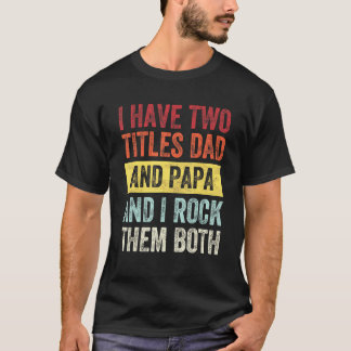 Jag har två avdelningar Pappa och Pappa T Shirt
