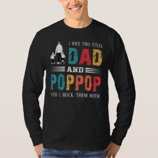 Jag har två avdelningar Pappa och Poppop Vintage F T Shirt