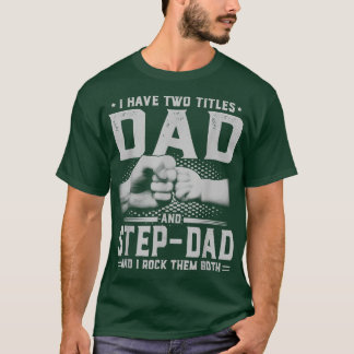 Jag har två avdelningar Pappa och steg Pappa Fars  T Shirt