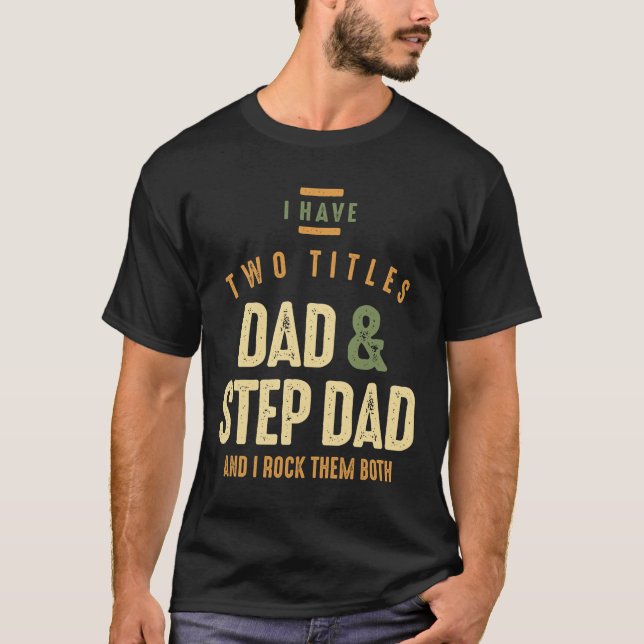 Jag har två avdelningar Pappa och Steg Pappa T Shirt (Framsida)