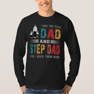 Jag har två avdelningar Pappa och steg Pappa Vinta T Shirt
