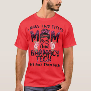 Jag har två Mamma & Pharmacy Tech Blommigt Mothe T Shirt