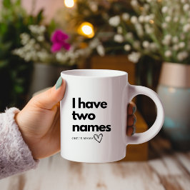 Jag har två Namn ett är Mamma Kaffemugg