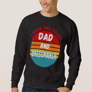 Jag har två Pappa och Dressmaker Lång Ärmad Tröja