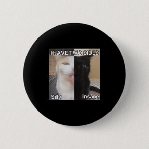Jag har två sidor Fånig, inintelligent Cat Funny F Knapp