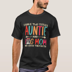 Jag har två titlar Auntie och Shih Tzu Mamma FUNN T Shirt