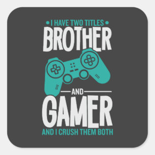 Jag har två titlar-broder och Gamer-spelare... Fyrkantigt Klistermärke