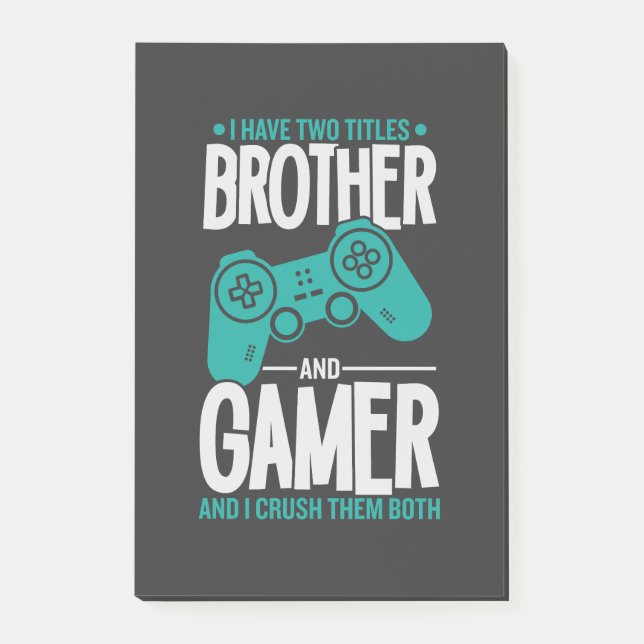 Jag har två titlar-broder och Gamer-spelare... Post-it Block (Framsida)
