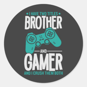 Jag har två titlar-broder och Gamer-spelare... Runt Klistermärke