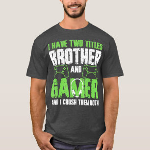 Jag har två titlar-broder och spelfantastiska vide t shirt