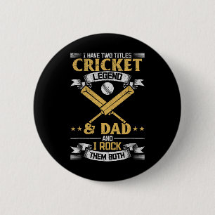 Jag har två titlar Cricket Legend och Dad Cricket Knapp