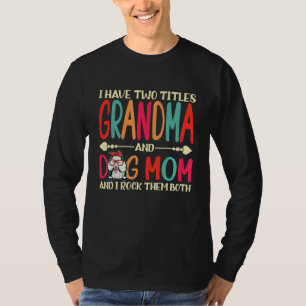 Jag har två titlar farmor och Pudel Hund Hund T Shirt