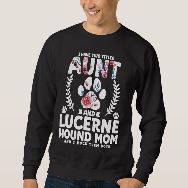 Jag har två titlar faster och lusernhund mamma lång ärmad tröja (Framsida)