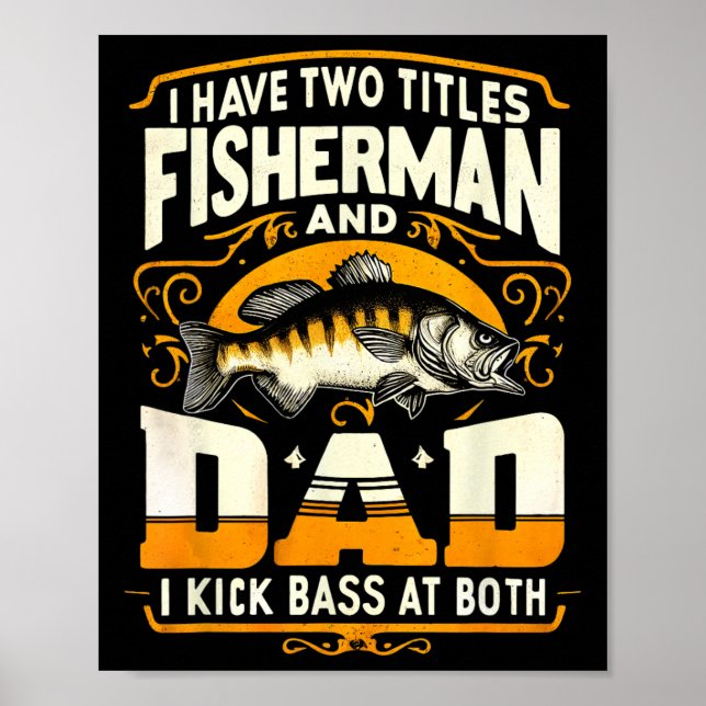Jag Har Två Titlar Fiskare Pappa Fars Dag Byss  Poster (Framsidan)