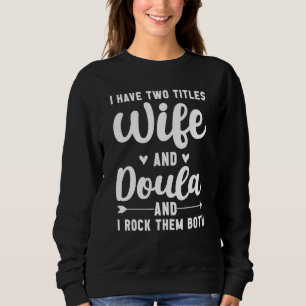 Jag Har Två Titlar Hustru Och Doula Gillar Båda T Shirt