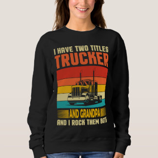 Jag Har Två Titlar Lastbilschaufför & Farfar Semi  T Shirt