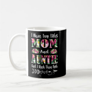 Jag har två titlar Mamma och Auntie Blommigt Mor Kaffemugg