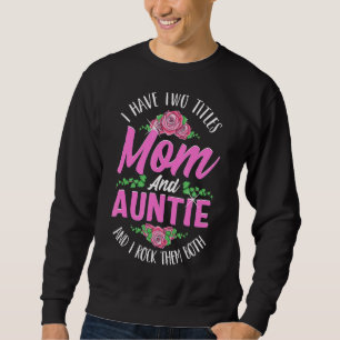 Jag har två titlar Mamma och Auntie Cute Mors dag_ Lång Ärmad Tröja
