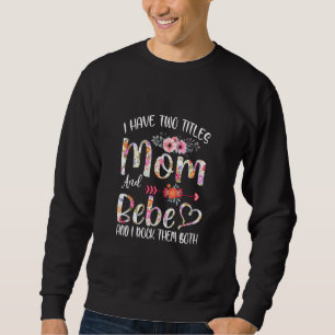 Jag har två titlar Mamma och Bebe Blommigt Grandma Lång Ärmad Tröja