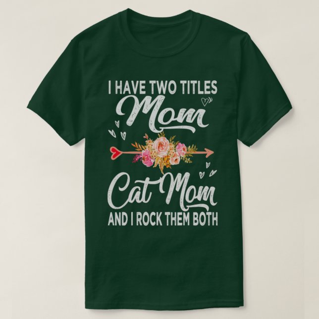 Jag har två titlar mamma och cat mamma t shirt (Design framsida)