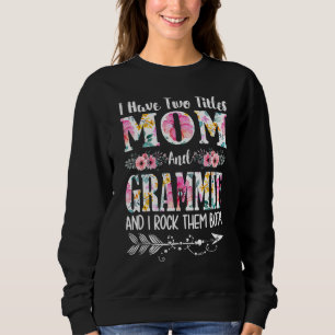 Jag har två titlar Mamma och Grammie Blommigt Mor T Shirt
