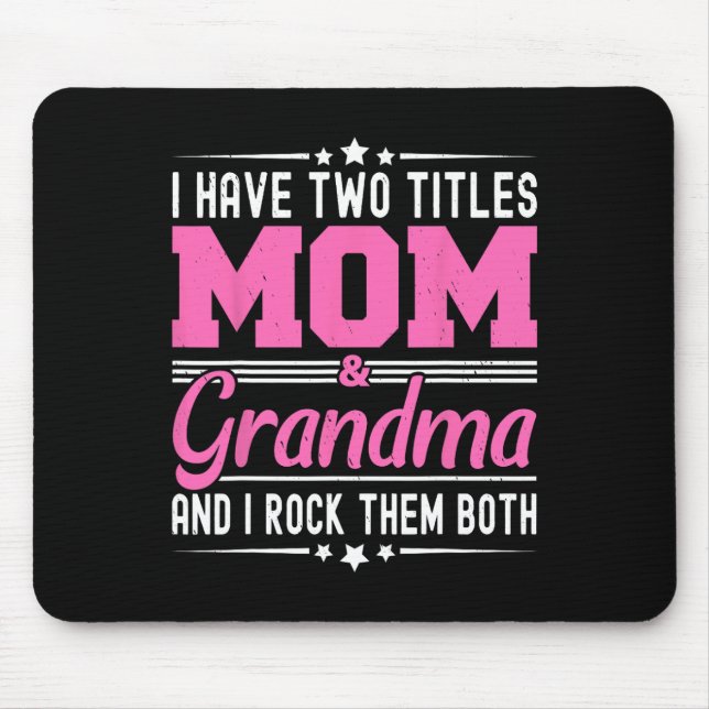 Jag har två titlar Mamma och Grandma Funny Mammor  Musmatta (Framsidan)