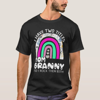 Jag har två titlar Mamma och granny Blommigt Rainb T Shirt