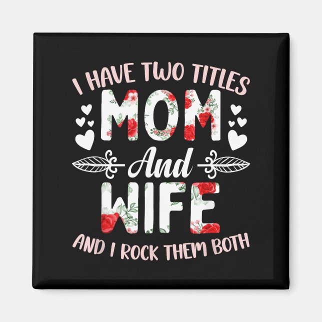 Jag Har Två Titlar Mamma och Hustru Hustru Mors Da Magnet (Framsidan)