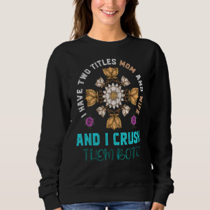 Jag har två titlar Mamma och hustru och jag krossa T Shirt