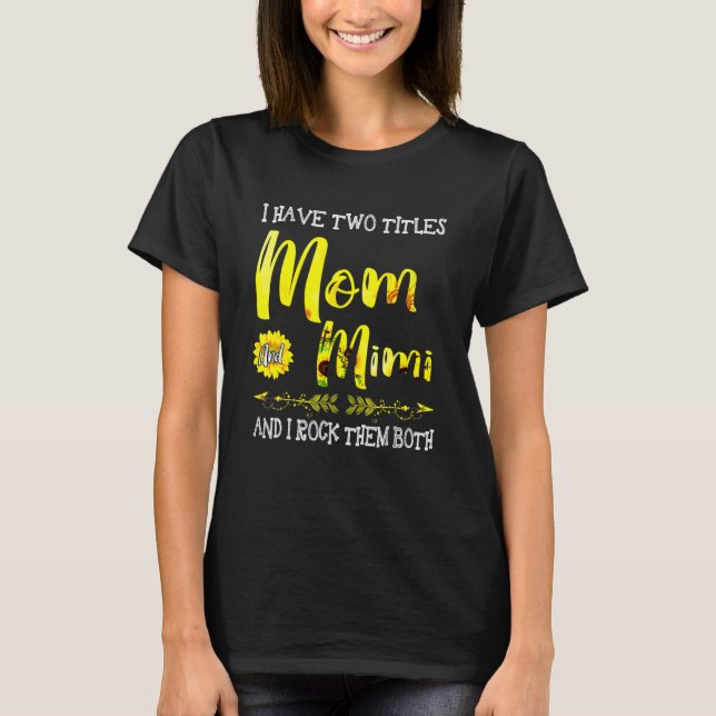 Jag har två titlar Mamma och Mimi och jag Sten dem T Shirt (Framsida)