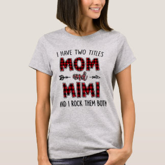 Jag har två titlar mamma och Mimi TShirt rolig T Shirt