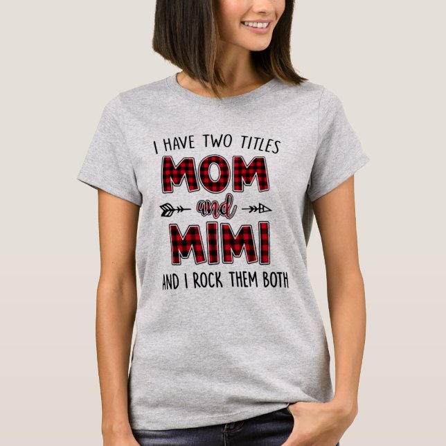 Jag har två titlar mamma och Mimi TShirt rolig T Shirt (Framsida)