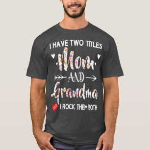 Jag har två titlar Mamma och mormor i Sten båda T Shirt