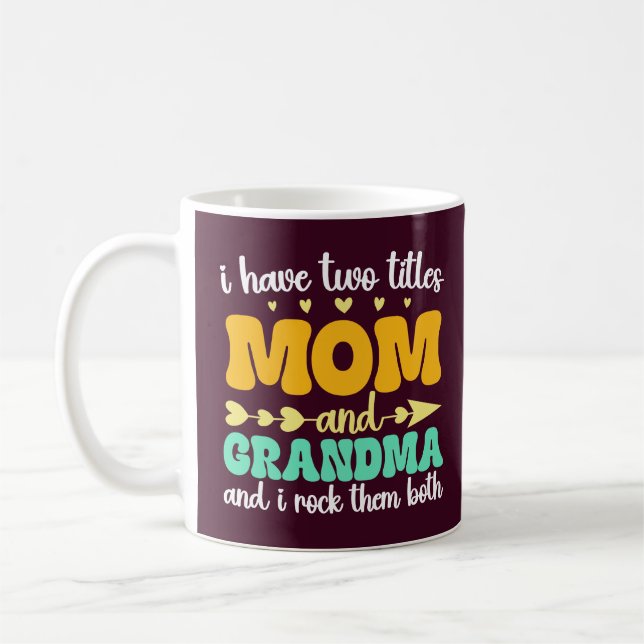 Jag har två titlar Mamma och mormor Mors dag Kaffemugg (Vänster)
