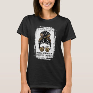 Jag har två titlar Mamma och Mummy Women Messy Bun T Shirt