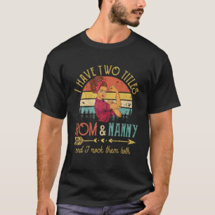 Jag har två titlar Mamma och Nanny Vintage Decor G T Shirt