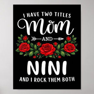 Jag har två titlar mamma och nini mors dag blommig poster