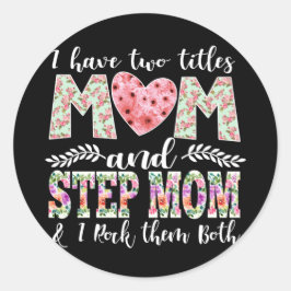 Jag har två titlar, Mamma och Stepmamma i Sten. Runt Klistermärke