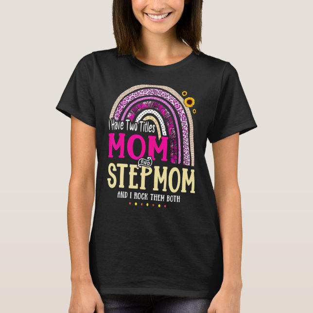 Jag har två titlar Mamma och Stepmamma Mors dag Ra T Shirt (Framsida)