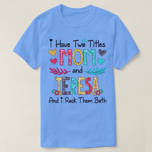 Jag har två titlar Mamma och Teresa och jag Sten d T Shirt (Design framsida)