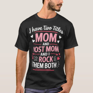 Jag Har Två Titlar Mamma Och VärdMamma Och Jag Kla T Shirt
