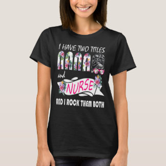 Jag har två titlar Nana och Nurse Flowers Messy Bu T Shirt