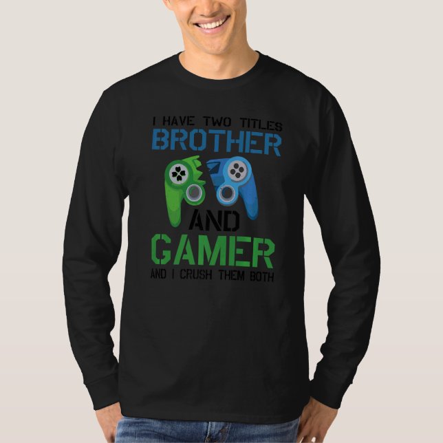 Jag har två titlar på broder och spelvideospel PC T Shirt (Framsida)