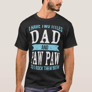 Jag har två titlar på farfar Pappa och Tass Tass F T Shirt