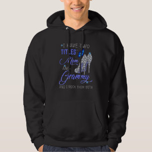 Jag har två titlar på Mamma och Grammy Blue-Högkla Hoodie