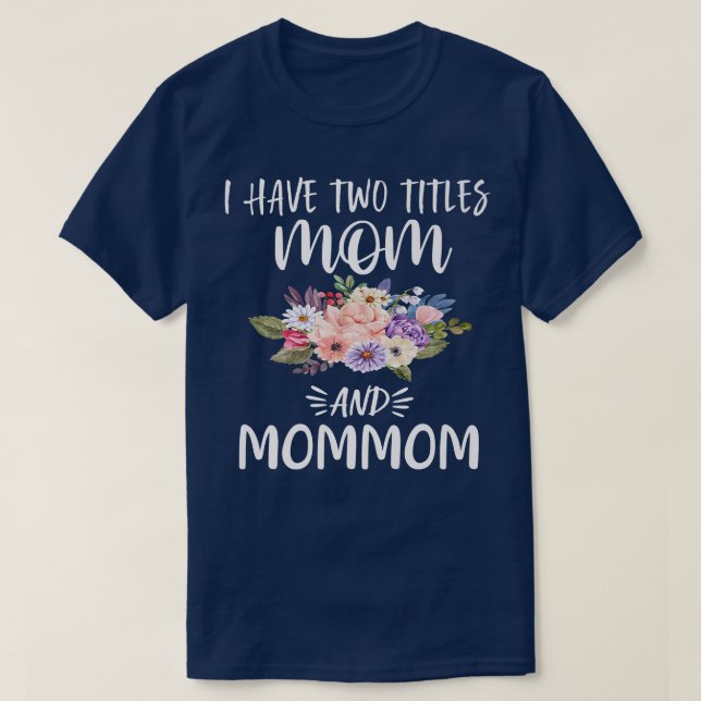 Jag har två titlar på Mamma och Mommom Blommigt Gr T Shirt (Design framsida)