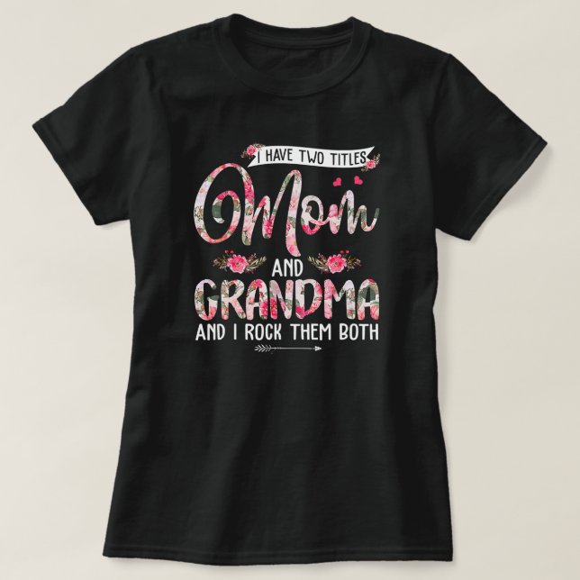Jag har två titlar på Mamma och mormégrindar T Shirt (Design framsida)
