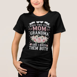 Jag har två titlar på Mamma och mormisk cute Mors T Shirt