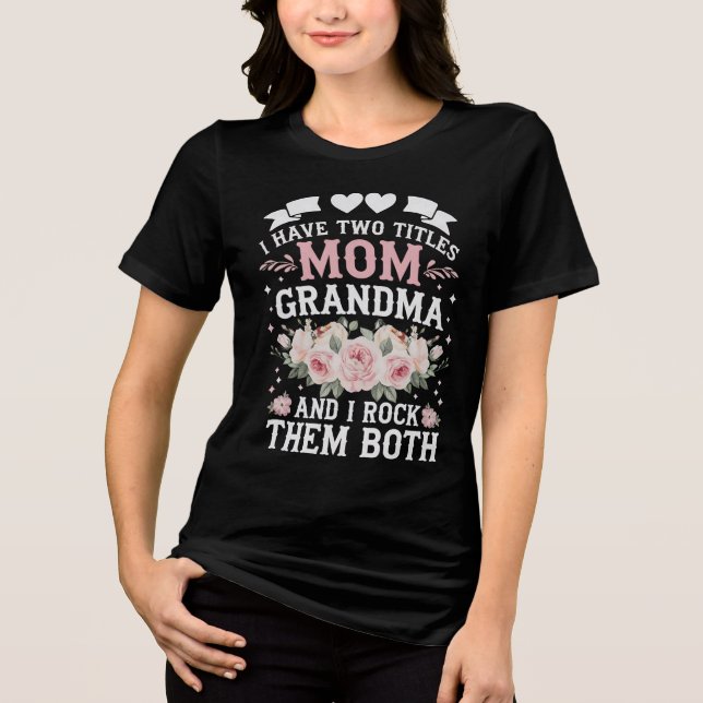 Jag har två titlar på Mamma och mormisk cute Mors  T Shirt (Framsida)
